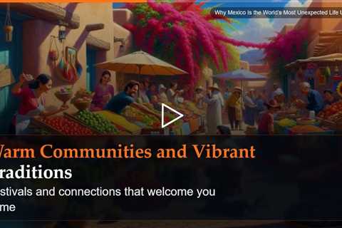 Why Mexico Is the World's Most Unexpected Life Upgrade