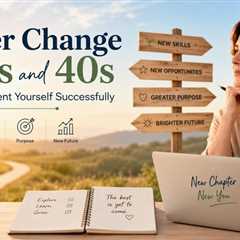 Career Change in 30s and 40s