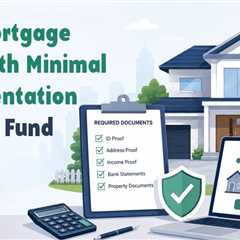How to Apply Now for a Mortgage Loan with Minimal Documentation?