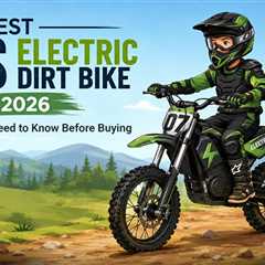 Best Kids Electric Dirt Bikes in 2026: What Parents Need to Know Before Buying?