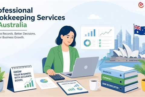 The Impact of Professional Bookkeeping Services in Australia on Business Growth