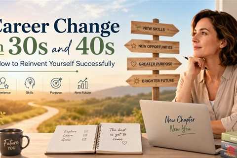 Career Change in 30s and 40s