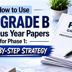 How to Use RBI Grade B Previous Year Papers for Phase 1: Step-by-Step Strategy