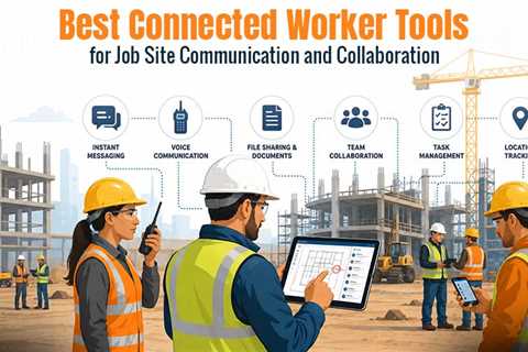 10 Tools to Keep Workers Connected On the Job Site (2026 Guide)
