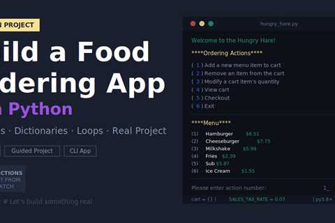 Project Tutorial: Build a Food Ordering App with Python