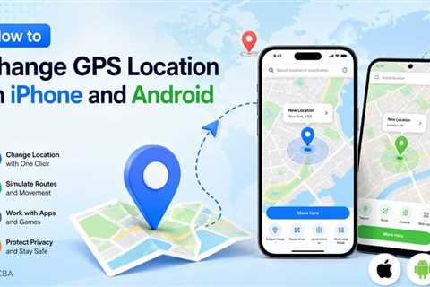 How to Change GPS Location on iPhone and Android in 2026?
