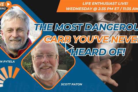 The Most Dangerous Carb You've Never Heard Of!