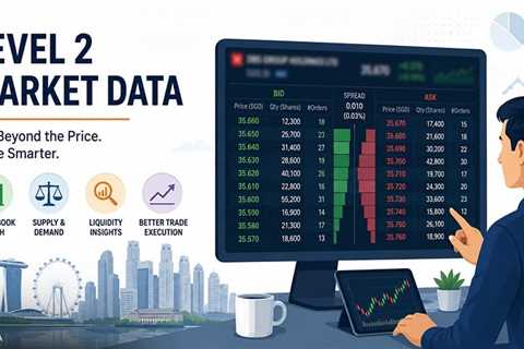 Level 2 Market Data: What Singapore Investors Actually See and Why It Matters?