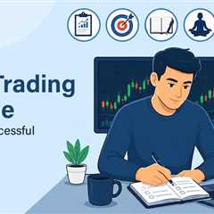 How to Build a Successful Daily Trading Routine?