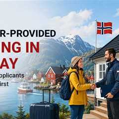 Working in Norway with Employer-Provided Housing