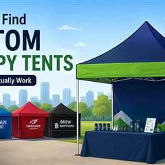 Where to Find Custom Canopy Tents?